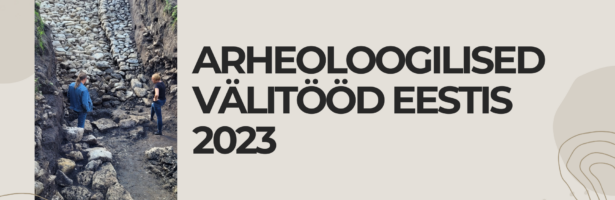 Arheoloogilised välitööd Eestis 2023
