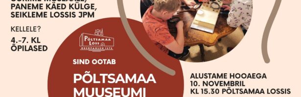 Põltsamaa Muuseumi Lasteklubi – Hooaja avakohtumine