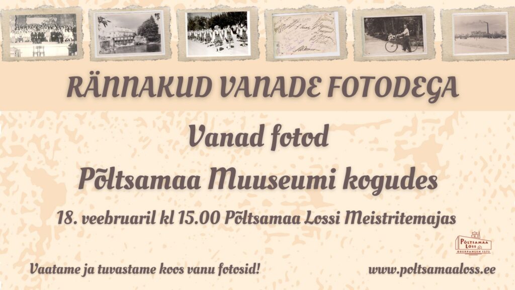Rännakud vanade fotodega | Vanad fotod Põltsamaa Muuseumi kogudes