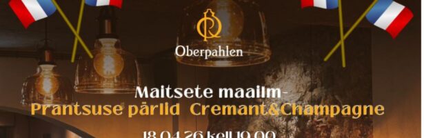 Maitsete Maailm – Prantsuse pärlid – Cremant&Champagne